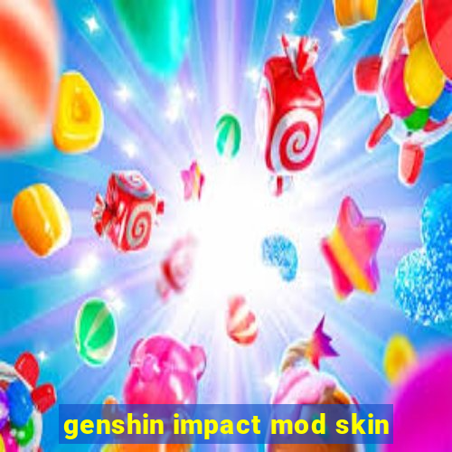 genshin impact mod skin